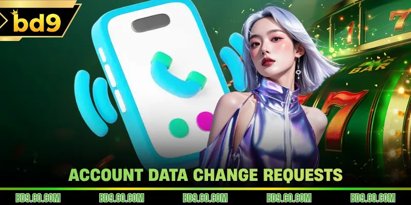 Account data change requests