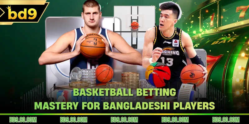 Basketball Betting - Mastery For Bangladeshi Players