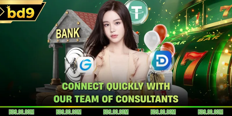Connect quickly with our team of consultants