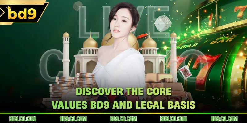 Discover the core values BD9 and legal basis