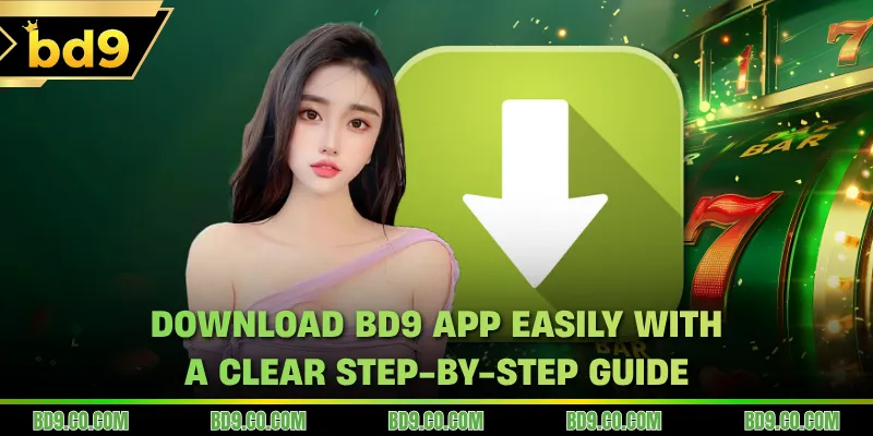 Download BD9 app easily with a clear step-by-step guide