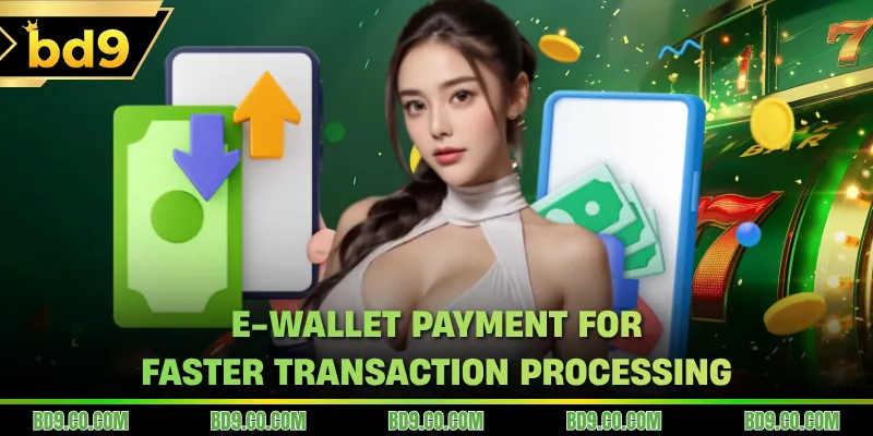 E-wallet payment for faster transaction processing