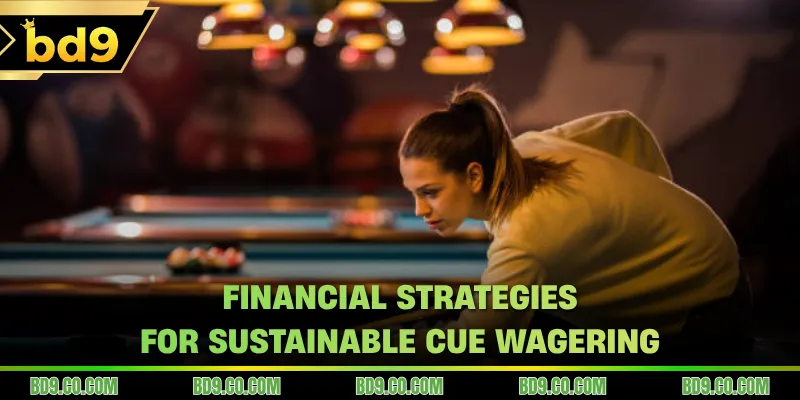 Financial strategies for sustainable cue wagering