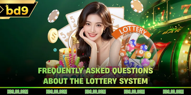 Frequently asked questions about the lottery system