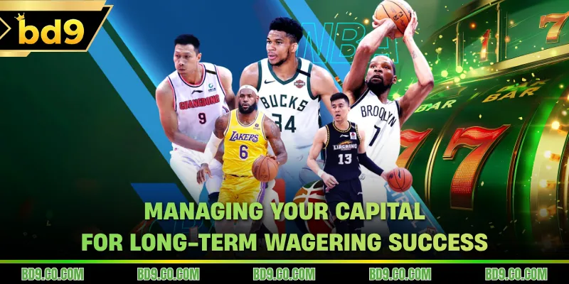 Managing your capital for long-term wagering success
